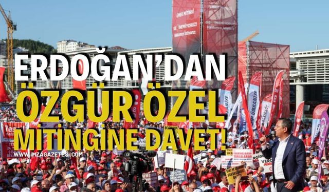 Erdoğan'dan Özgür Özel Mitingine Davet!