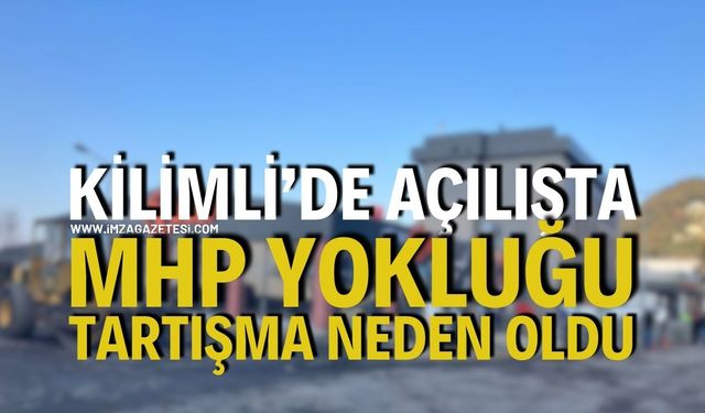 Kilimli’de Açılışta MHP Yokluğu Tartışmaya Neden Oldu