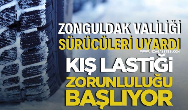 Zonguldak Valiliği Sürücüleri Uyardı: Kış Lastiği Zorunluluğu Başlıyor