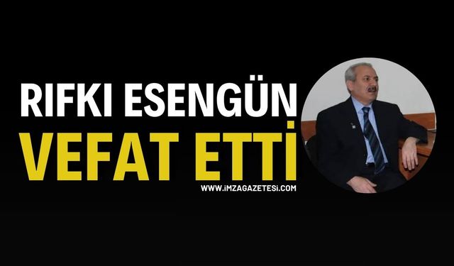 Rıfkı Esengün vefat etti