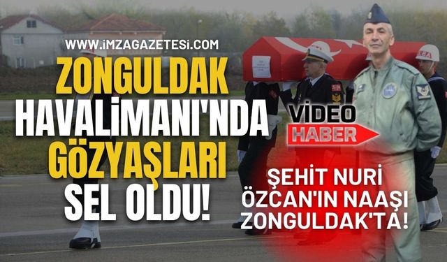 Zonguldak Havalimanı'nda Gözyaşları Sel Oldu! Şehit Nuri Özcan'ın Naaşı Zonguldak'ta!