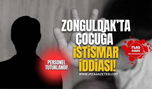 Zonguldak'ta istismar iddiası! Personel tutuklandı!