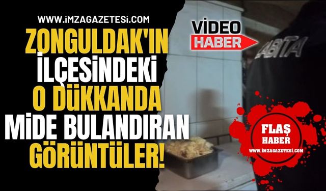 Zonguldak'ın İlçesindeki Meşhur Dükkanda Mide Bulandıran Skandal Görüntüler!