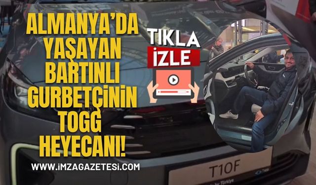 Almanya'da yaşayan Bartınlı gurbetçinin TOGG heyecanı...