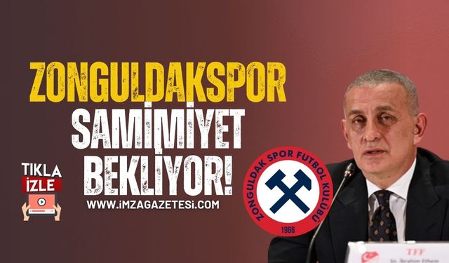 Bahis Skandalında Mağduriyeti TFF'nin itiraf ettiği Zonguldakspor, Samimiyeti Görmek istiyor!