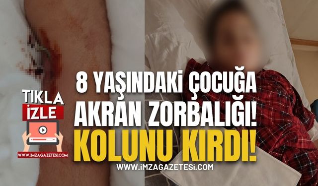 8 Yaşındaki Çocuğa Akran Zorbalığı! Kolu 2 Yerden Kırıldı!