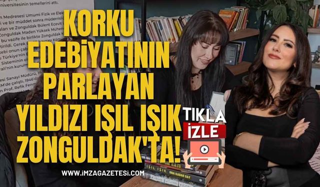 Korku Edebiyatının Parlayan Yıldızı Işıl Işık Zonguldak'ta!