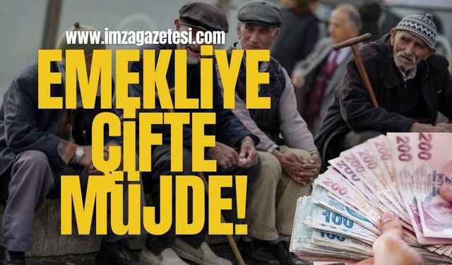 Emekliye Çifte Müjde!