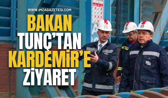 Adalet Bakanı Yılmaz Tunç’tan KARDEMİR’e Ziyaret