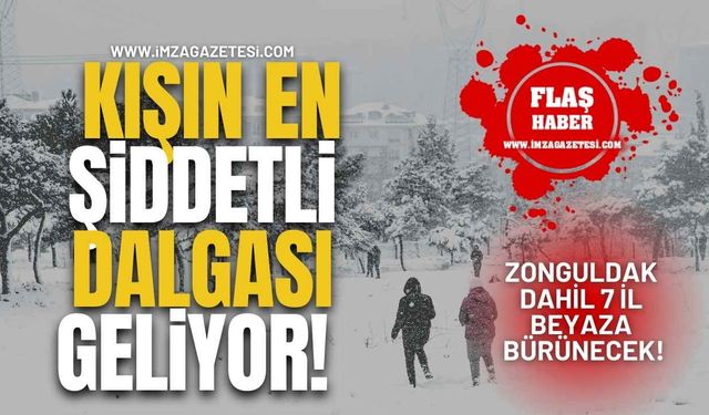 Kışın En Şiddetli Dalgası Geliyor! Zonguldak Dahil 7 İl Beyaza Bürünecek!