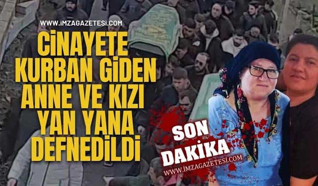 C*inayete Kurban Giden Anne ve Kızı Yan Yana Defnedildi...