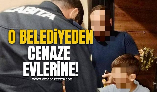 O Belediyeden Cenaze Evlerine…!