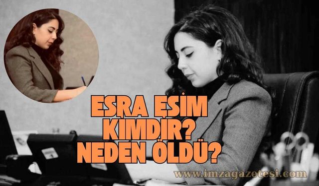 Esra Esim Kimdir? Neden Öldü?