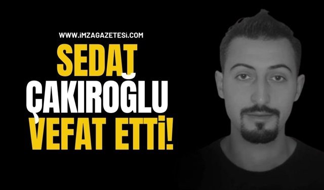 Sedat Çakıroğlu Vefat Etti! Gökçebey Yasta!