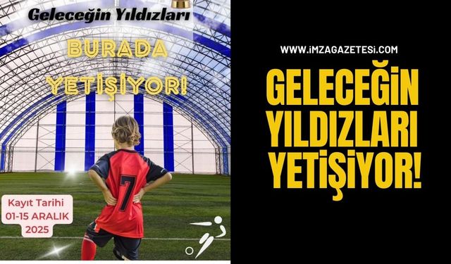 Geleceğin Yıldızları Yetişiyor!