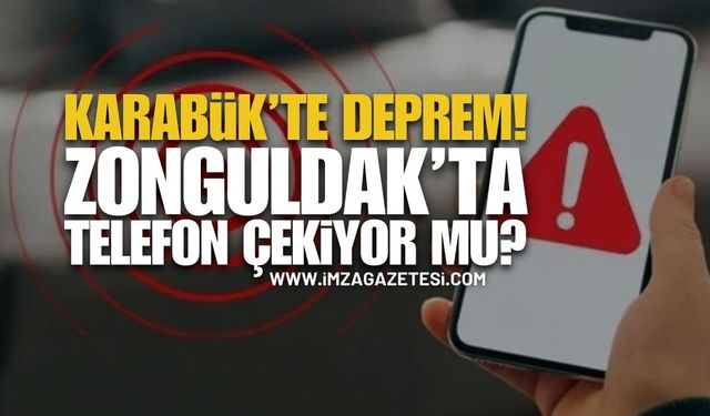 Karabük'te Deprem: Zonguldak'ta Telefon Sorunu!