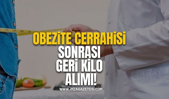 Obezite Cerrahisi Sonrası Kilo Geri Alımı: Nedenleri, Risk Faktörleri ve Önleme Yaklaşımları...