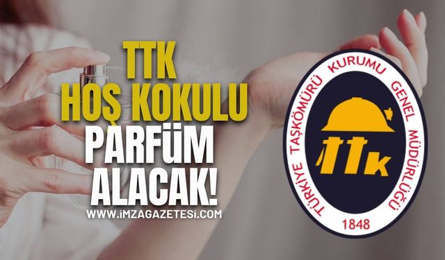 TTK Hoş Kokulu Parfüm Alacak!