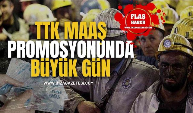 TTK Maaş Promosyonunda Büyük Gün!