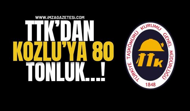 TTK’dan Kozlu’ya 80 Tonluk…!