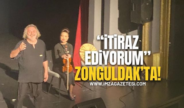 "İtiraz Ediyorum" Zonguldak'ta sahne aldı!