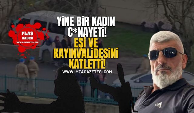Şirinköy'de Kadın C*inayeti! Eşi ve kayınvalidesini K*atletti!