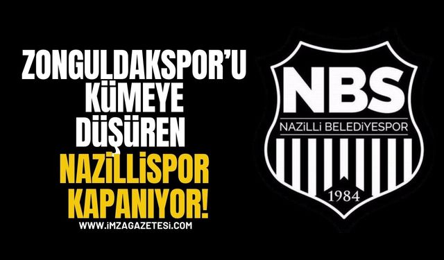 Zonguldakspor’u küme düşüren Nazillispor kapanıyor!