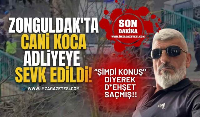 Zonguldak'ta Cani Koca Adliyeye Sevk Edildi! "Şimdi Konuş" Diyerek D*ehşet Saçmış!