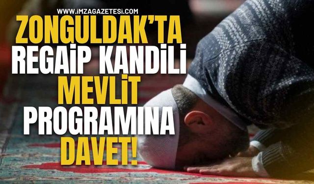 Zonguldak’ta Regaip Kandili Mevlit Programına Davet!