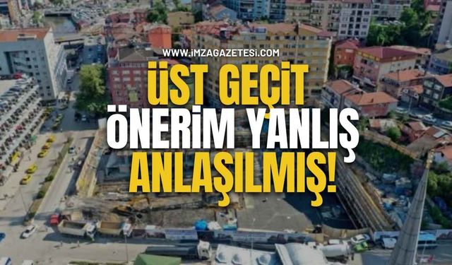 Zonguldak'ta Üst Geçit Önerim Yanlış Anlaşılmış!