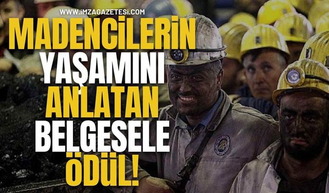 Zonguldak'ta yaşayan maden işçilerinin zorlu yaşam şartlarını anlatan belgesele ödül!