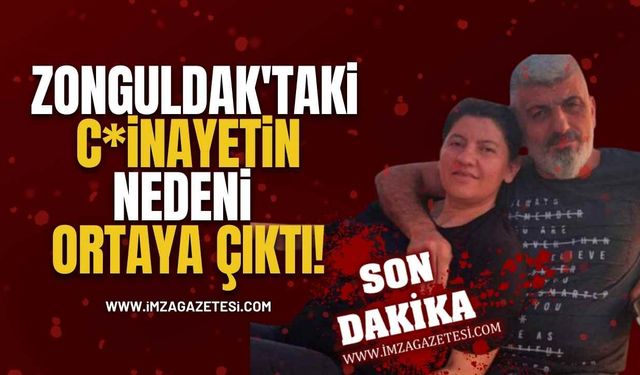 Zonguldak'taki C*inayetin Nedeni Ortaya Çıktı!
