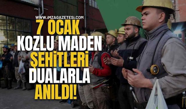 7 Ocak Kozlu Maden Şehitleri Dualarla Anıldı!
