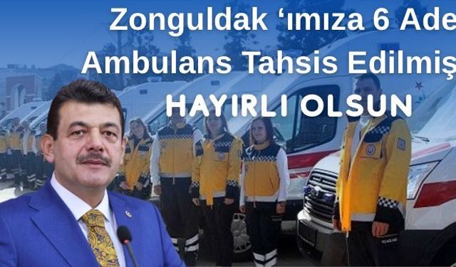 AK Parti Zonguldak Milletvekili Muammer Avcı’dan Ambulans Müjdesi