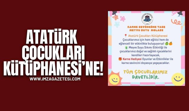 Atatürk Çocukları Kütüphanesi’ne…