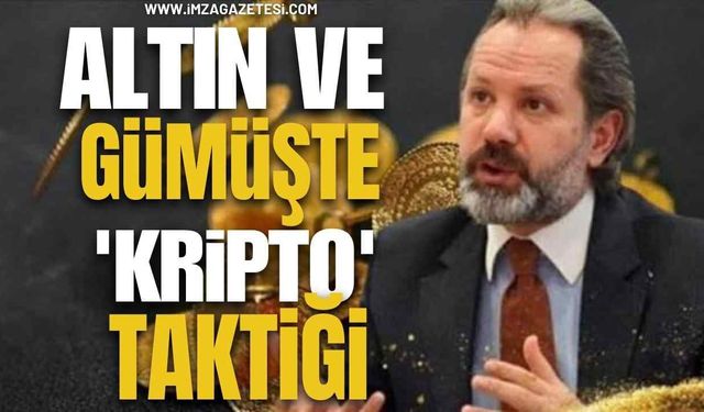 İslam Memiş’ten Altın ve Gümüşte 'Kripto' Taktiği!