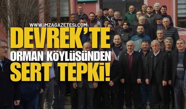 Devrek’te Orman Köylüsünden Sert Tepki!