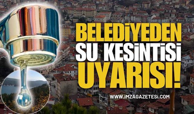 Belediyeden Su Kesintisi Uyarısı!