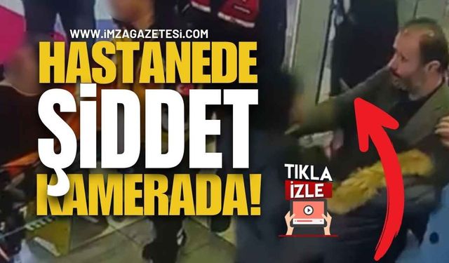 Hastanede Şiddet Kamerada!