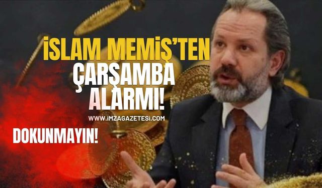 İslam Memiş’ten Çarşamba Alarmı! “Altına Dokunmayın!”