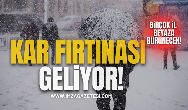 Kar Fırtınası Geliyor! Birçok İl Beyaza Bürünecek!