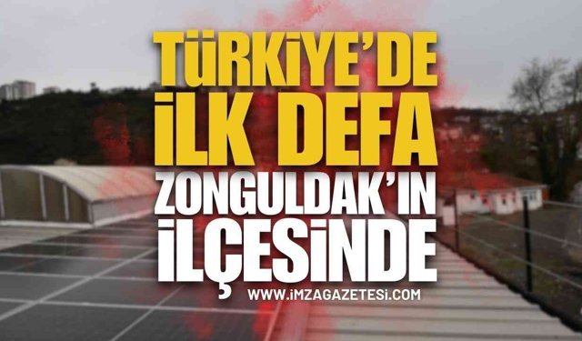Türkiye'de İlk Kez Zonguldak'ın İlçesinde!