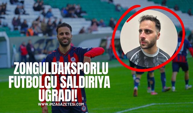 Zonguldaksporlu futbolcu Yozgat’ta saldırıya uğradı!