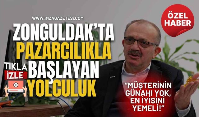 Zonguldak’ta pazarcılıkla başlayan yolculuk: “Müşterinin günahı yok, en iyisini yemeli”
