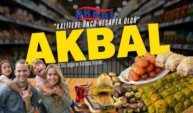 Farkı; Kalite, hijyen, katkı maddesiz! Akbal Tatlıları...