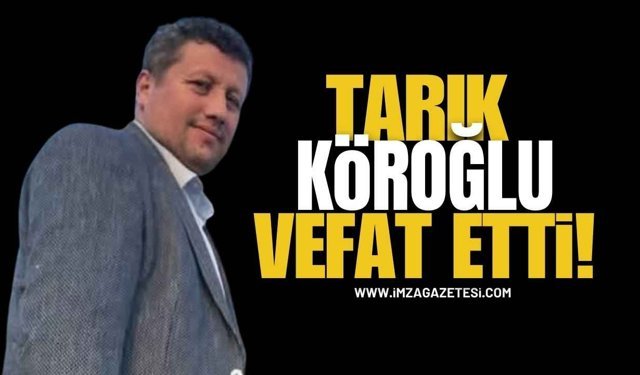 Alaplı Yasta! Tarık Köroğlu Vefat Etti!