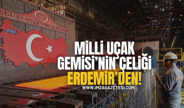 Millî Uçak Gemisi’nin Çeliği Erdemir’den!