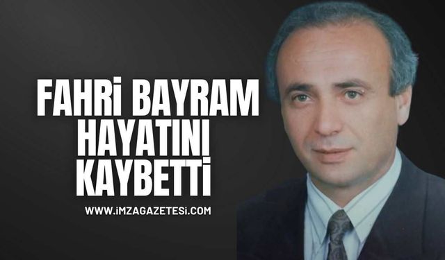 Eski Muhtar Fahri Bayram hayatını kaybetti...
