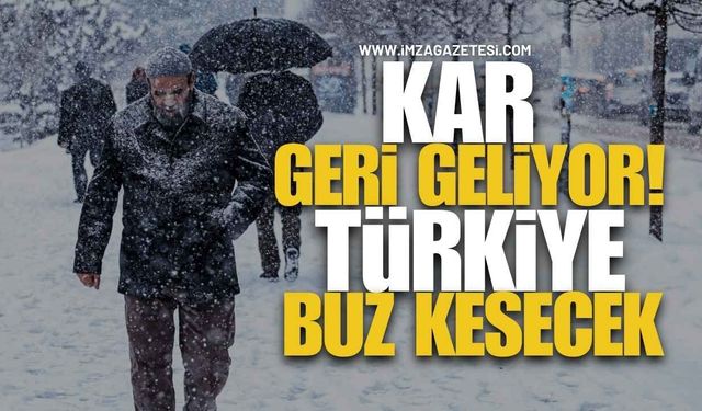 Kar Geri Geliyor! Türkiye Buz Kesecek
