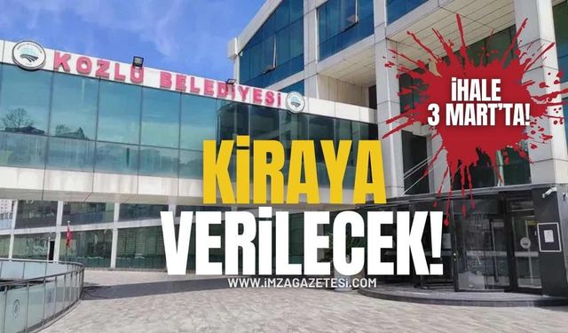 Kozlu’da Kiraya Verilecek! İhale 2 Mart’ta!